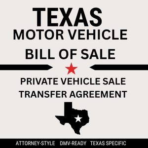 May include: A document titled "TEXAS MOTOR VEHICLE BILL OF SALE" with a red star and the Texas state outline. The text also includes "PRIVATE VEHICLE SALE TRANSFER AGREEMENT" and "ATTORNEY-STYLE DMV-READY TEXAS SPECIFIC".