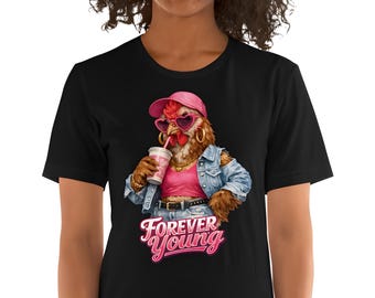 Forever Young Shirt, Aging Humor, Funny Chicken Tee