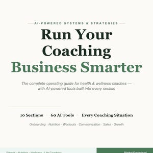 Peut inclure: Un guide numérique intitulé « Run Your Coaching Business Smarter » pour les coachs en santé et bien-être. La couverture présente du texte en vert foncé et noir, avec le sous-titre « Systèmes et stratégies basés sur l'IA ». Il met en évidence 10 sections, 60 outils d'IA et chaque situation de coaching.