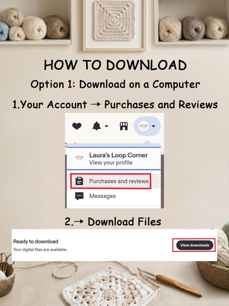 Pu&ograve; includere: Un grafico didattico intitolato HOW TO DOWNLOAD con i passaggi per accedere ai file digitali. Mostra un menu del computer con il testo Your Account, Purchases and Reviews e un pulsante con l'etichetta View downloads, insieme a gomitoli e uncinetto.
