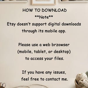 Pu&ograve; includere: Un cartello informativo beige con testo nero che recita: HOW TO DOWNLOAD **Note** Etsy doesn't support digital downloads through its mobile app. Please use a web brzowser (mobile, tablet, or desktop) to access your files. If you have any issues, feel free to contact me.