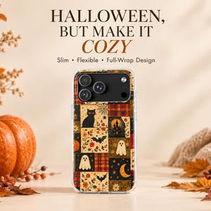 May include: A smartphone case featuring a patchwork pattern of Halloween motifs including black cats, ghosts, bats, pumpkins, a haunted house, and a crescent moon. The text reads: HALLOWEEN, BUT MAKE IT COZY. Slim, Flexible, Full-Wrap Design.