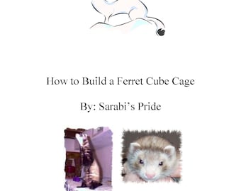 How to Build a Ferret Cube Cage - Step-by-Step DIY Habitat Building Guide