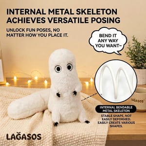 May include: A white plush creature with black eyes and small black claws, featuring an internal metal skeleton for posing. Text reads: INTERNAL METAL SKELETON ACHIEVES VERSATILE POSING, UNLOCK FUN POSES, NO MATTER HOW YOU PLACE IT, BEND IT ANY WAY YOU WANT, INTERNAL BENDABLE METAL SKELETON, STABLE SHAPE, NOT EASILY DEFORMED, EASILY CREATE VARIOUS SHAPES, and LAĞASOS.
