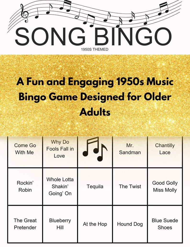 May include: A 1950s-themed Song Bingo game with a gold glitter background. The game includes song titles like "Hound Dog" and "Blue Suede Shoes." The text "SONG BINGO" is at the top, with musical notes above. Designed for older adults.