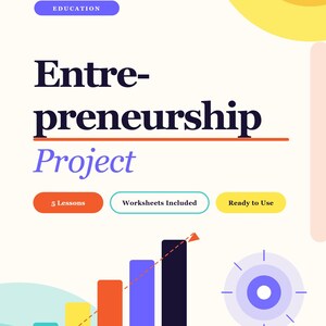 May include: A colorful educational graphic with the title "Entrepreneurship Project." The design includes a bar graph, target graphic, and text boxes stating "5 Lessons," "Worksheets Included," and "Ready to Use." The word "Education" is also present.