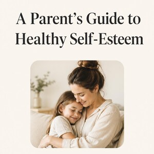 Peut inclure: Couverture de livre avec le titre "A Parent's Guide to Healthy Self-Esteem" et le slogan "Simple strategies for raising confident, resilient kids." L'image montre une mère et son enfant s'embrassant. Le fond est beige clair.