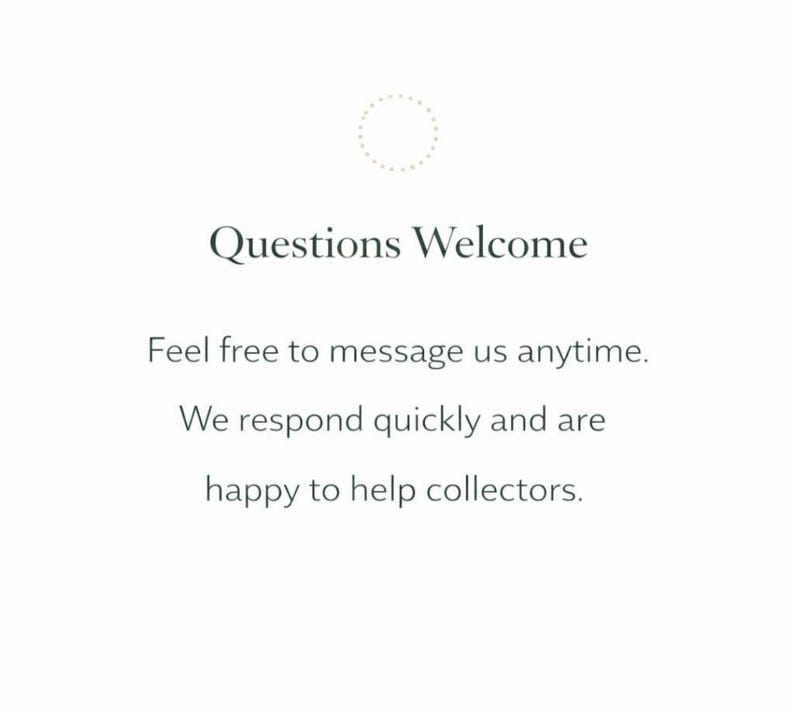 May include: A white background with the text "Questions Welcome" in a dark green font. Below, the text reads, "Feel free to message us anytime. We respond quickly and are happy to help collectors."