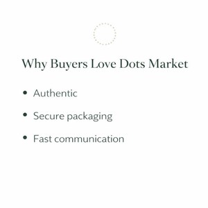 May include: White background with the text "Why Buyers Love Dots Market". Below the title are three bullet points: "Authentic", "Secure packaging", and "Fast communication". A dotted circle is at the top.