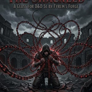 Puede incluir: Ilustración digital de una figura arrodillada, vestida con una armadura oscura, atada por cadenas rojas brillantes. El título "THE SHACKLED" se muestra arriba, con texto que indica una clase D&D 5e de Fyrem's Forge. El fondo muestra una estructura en ruinas.