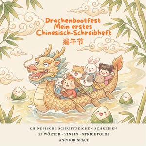 May include: A colorful illustration depicts a dragon boat race with cartoon characters. The boat is gold, and the characters are various animals and children. The image includes text in German and Chinese, with bamboo and clouds in the background. The text says "Drachenbootfest Mein erstes Chinesisch-Schreibheft".