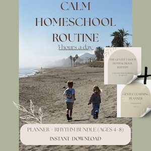May include: A digital download graphic with the text "CALM HOMESCHOOL ROUTINE 3 hours a day". The image shows two children running on a beach. Two planner templates are also shown. The text "PLANNER + RHYTHM BUNDLE (AGES 4-8) INSTANT DOWNLOAD" is also included.
