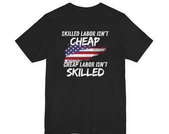 Skilled Labor Isn't Cheap Tradesman Shirt | Contractor Blue Collar Workwear Tee