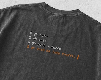 gh drücken Sie mich in den Datenverkehr Programmierer T-Shirt | Coder Shirt
