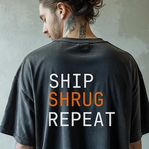 Ship Shrug Repeat T-Shirt | Coder Developer Funny Programmer Tee