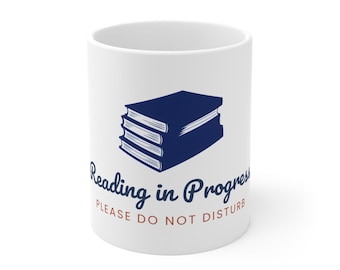 Book Lover Mug, Reading in Progress Please Do Not Disturb, Bookworm Gift