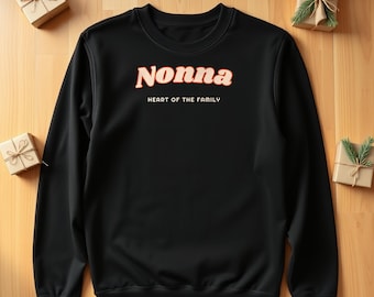 Nonna Sweatshirt, Heart of the Family Crewneck, Retro Nonna Gift for Grandma