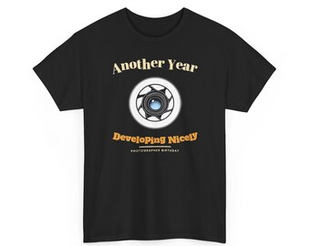 Photographer Birthday T-Shirt, Another Year Developing Nicely Tee, Photography Lover Gift