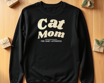 Cat Mom Sweatshirt, Fur Baby Approved Crewneck, Cat Lover Gift
