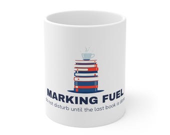 Teacher Mug Gift, Marking Fuel Funny Staffroom Mug, Tea Lover Teacher Gift