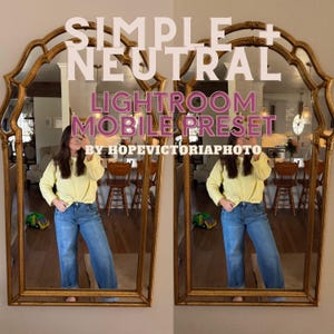 May include: A large, ornate gold mirror with a decorative frame. The mirror reflects a room with a person wearing a yellow shirt and blue jeans. Text on the mirror reads "SIMPLE + NEUTRAL LIGHTROOM MOBILE PRESET BY HOPEVICTORIAPHOTO."