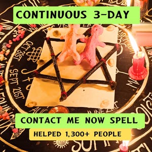 Continuous 3-day Contact Me Now Spell -Text Me, Call, Unblock Bring Back Ex Love
