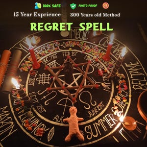 May include: A ritual altar with the words "REGRET SPELL" in green. The altar is black with white symbols and dates, a wooden star, candles, and a clay figure. The image also includes text that says "100% SAFE", "PHOTO PROOF", and "15 Year Exprience".