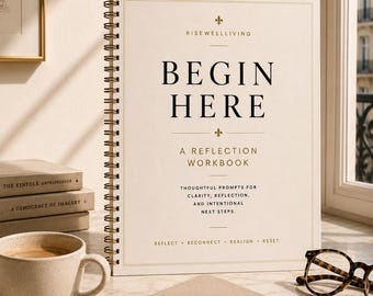 Begin Here Reflection Workbook | Life Transition Clarity Guide (PDF Download)