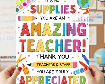 It's No Supplies You Are An Amazing Teacher Appreciation Sign, Staff Appreciation Poster, World Teacher's Day, Instant Print