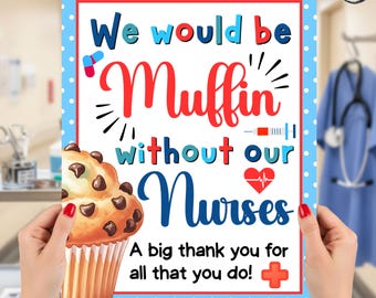 Letrero de agradecimiento "Seríamos un muffin sin nuestras enfermeras", póster de muffin para la Semana de la Enfermería, impresión instantánea 8x10