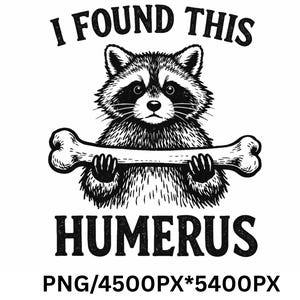 I Found This Humerus PNG: Funny Raccoon Humor PNG Animal Pun Joke png Sarcastic Wildlife Design (Digital Download)