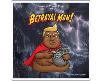 Donald judas Turd is Betrayal Man. Square Stickers