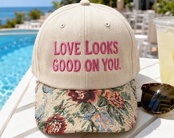 Custom Embroidered Floral Brim Cap, Love Looks Good On You Hat, Cute Positive Quote Baseball Hat, Gift for Her, for Women