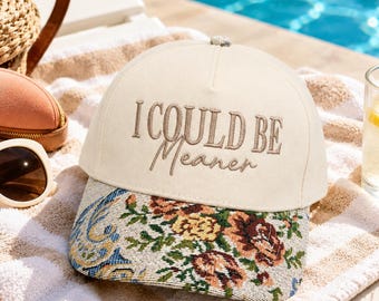 Custom Embroidered Floral Hat, I Could Be Meaner Cap, Funny Sarcastic Gift for Women, Sassy Birthday Hat for Her
