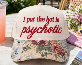 Embroidered Floral Brim Cap, I Put The Hot In Psychotic Hat, Funny Sassy Baseball Cap, Edgy Gift for Women for Her