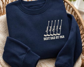 Personalized Embroidered Dad Shirt, Best Dad By Par Golf Crewneck, Custom Kids Names Gift for Father’s Day