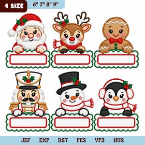 May include: Six Christmas-themed machine embroidery designs featuring Santa Claus, a reindeer, a gingerbread person, a nutcracker, a snowman, and a penguin, each holding a blank rectangular name tag. Text at the top reads 4 SIZE 6" 7" 8" 9".