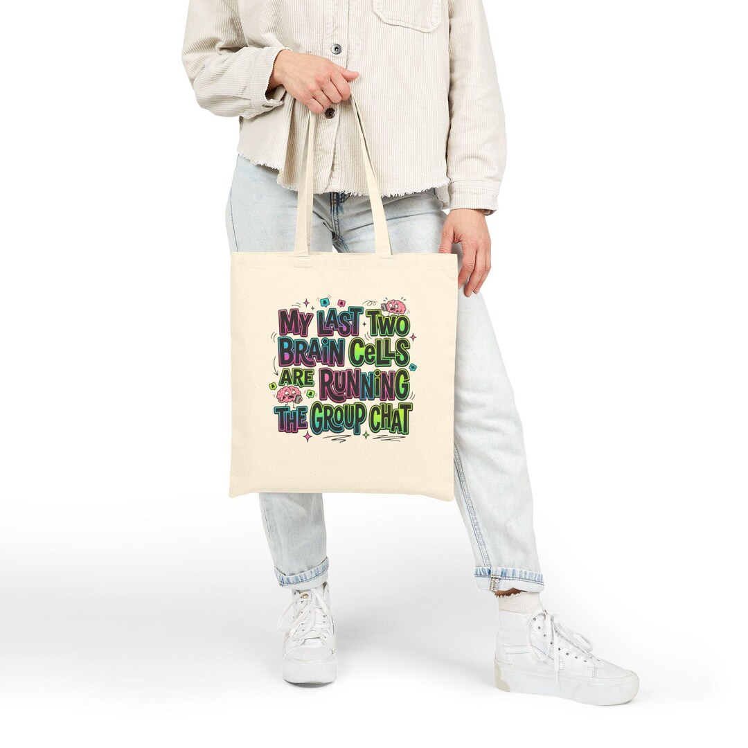 My Last Two Brain Cells Are Running the Group Chat Tote Bag | Funny ...