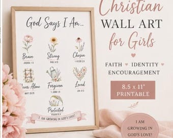God Says I Am Girls Floral Bible Verse Wall Art | Christian Scripture Poster | Watercolor Girls Room Decor Print
