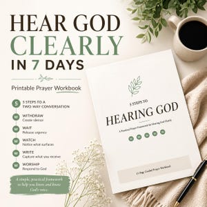 May include: A printable prayer workbook titled "5 Steps to Hearing God" with the text "Hear God Clearly in 7 Days." The cover features a leaf design and the workbook is open to a page with the title and a list of steps. A cup of coffee and a pen are also visible.
