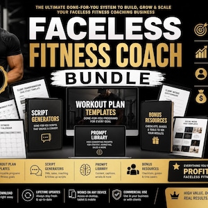 May include: A promotional image for a "Faceless Fitness Coach Bundle" with text and graphics. The image features a man in workout attire, along with various digital templates, scripts, and resources for building a fitness coaching business. The color scheme is black and gold.