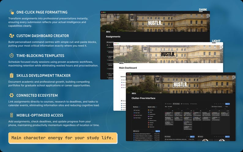 May include: A digital interface with three different views: dark, light, and a clutter-free interface. The interface displays the word "HUSTLR" and features options for assignments, dashboards, and time-blocking templates. The text "Main character energy for your study life" is also visible.