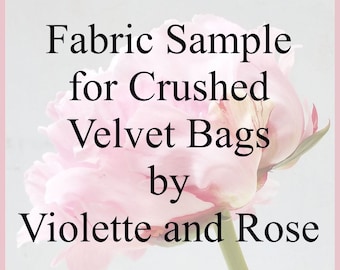 FABRIC SAMPLE for bags in crushed velvet by Violette and Rose