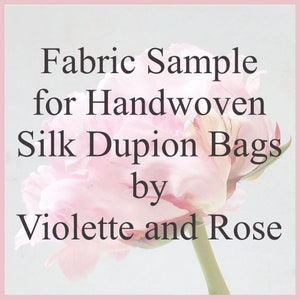 FABRIC SAMPLE for bags in handwoven silk dupion by Violette and Rose