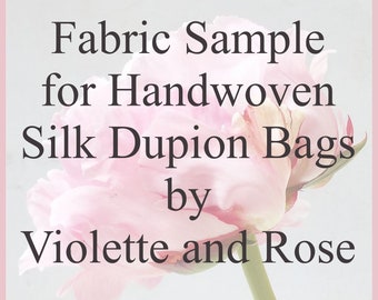 FABRIC SAMPLE for bags in handwoven silk dupion by Violette and Rose