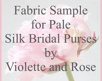 SILK FABRIC SAMPLE for pale silk bridal purses by Violette and Rose