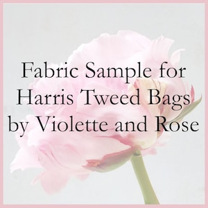 May include: A close-up of a pink peony flower with the text "Fabric Sample for Harris Tweed Bags by Violette and Rose".