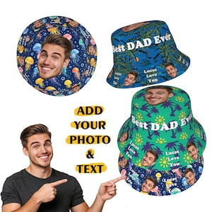May include: Bucket hats with custom photo and text options. One hat features a face and a jellyfish pattern, while others display "Best DAD Ever" and tropical designs. The image includes the text "ADD YOUR PHOTO & TEXT".