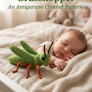 May include: A green crocheted grasshopper amigurumi toy with brown legs and black antennae. The text Grasshopper An Amigurumi Crochet Pattern is displayed at the top. The toy features a textured yarn surface and two black plastic eyes.