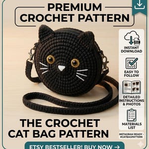 May include: A round black crochet cat bag with a zipper, two ears, embroidered eyes, and white whiskers. The text reads PREMIUM CROCHET PATTERN, THE CROCHET CAT BAG PATTERN, INSTANT DOWNLOAD, EASY TO FOLLOW, DETAILED INSTRUCTIONS & PHOTOS, MATERIALS LIST.